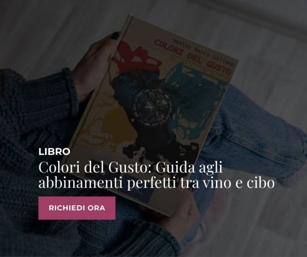 Colori del Gusto: Guida agli Abbinamenti Perfetti tra Vino e Cibo